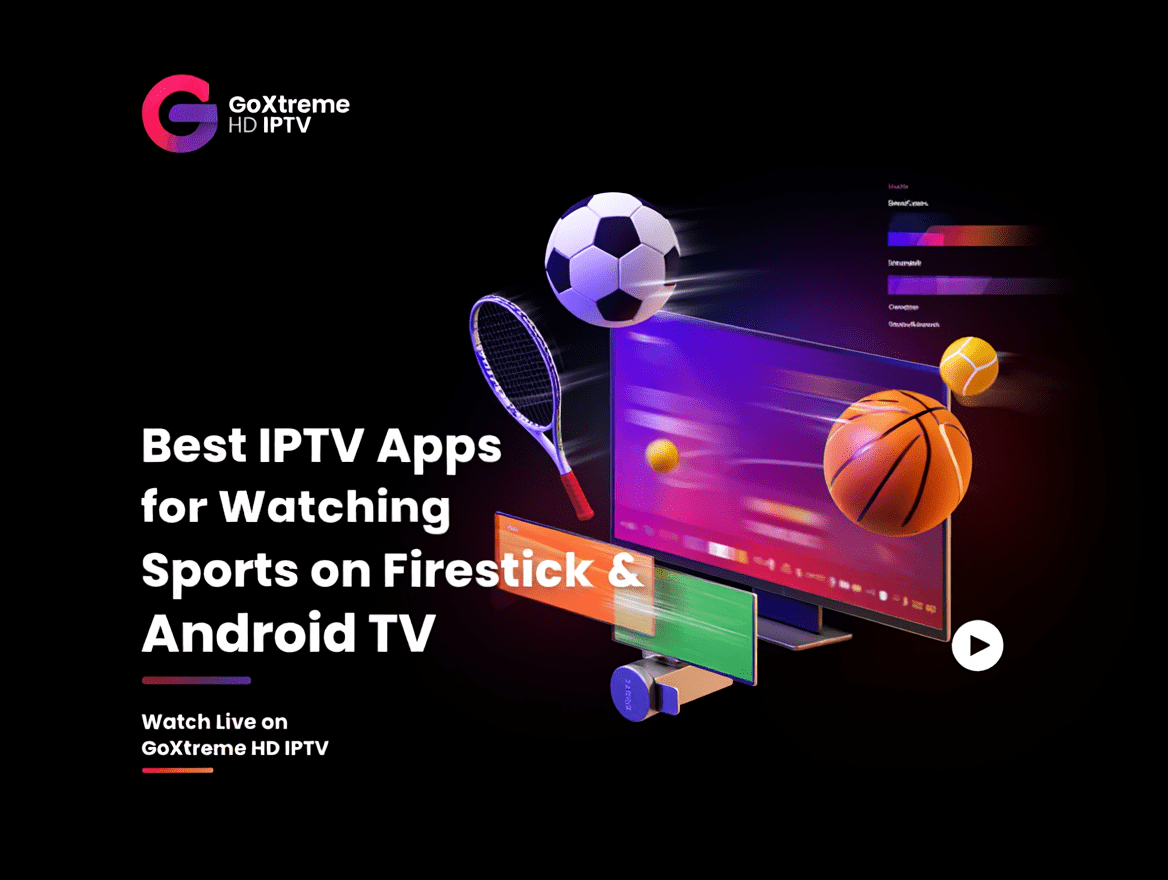 Best IPTV Sports Apps for Firestick & Android TV 2025